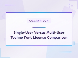 Single-User Versus Multi-User Techno Font License Comparison